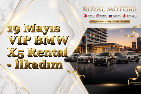 19 Mayıs VIP BMW X5 Rental - İlkadım