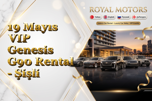 19 Mayıs VIP Genesis G90 Rental - Şişli