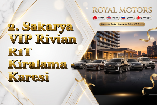 2. Sakarya VIP Rivian R1T Kiralama - Karesi