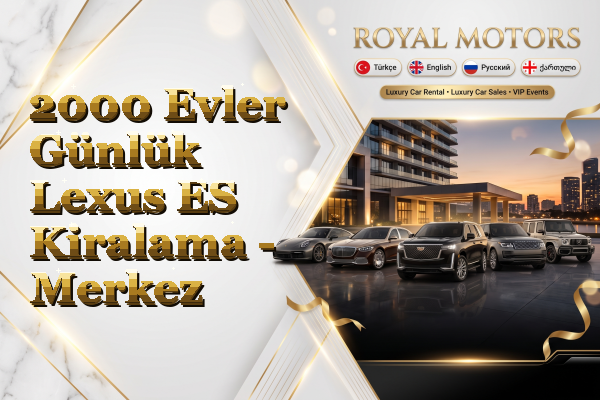 2000 Evler Günlük Lexus ES Kiralama - Merkez