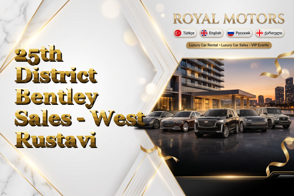 25th District Bentley Sales - West Rustavi