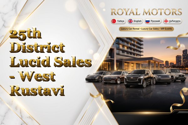 25th District Lucid Sales - West Rustavi