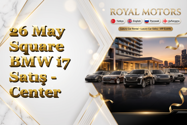 26 May Square BMW i7 Satış - Center
