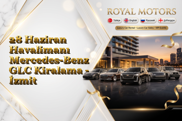 28 Haziran Havalimanı Mercedes-Benz GLC Kiralama - İzmit