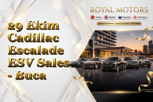 29 Ekim Cadillac Escalade ESV Sales - Buca