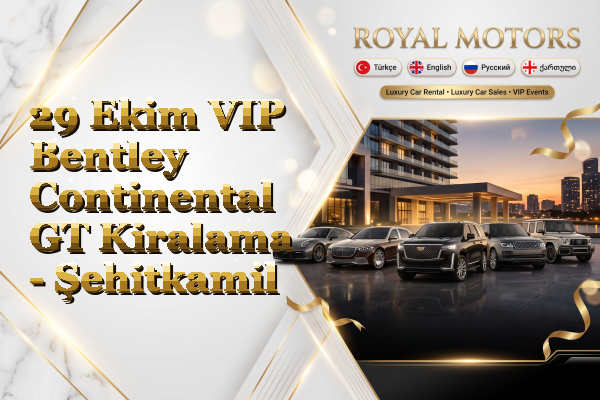 29 Ekim VIP Bentley Continental GT Kiralama - Şehitkamil