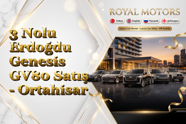 3 Nolu Erdoğdu Genesis GV80 Satış - Ortahisar