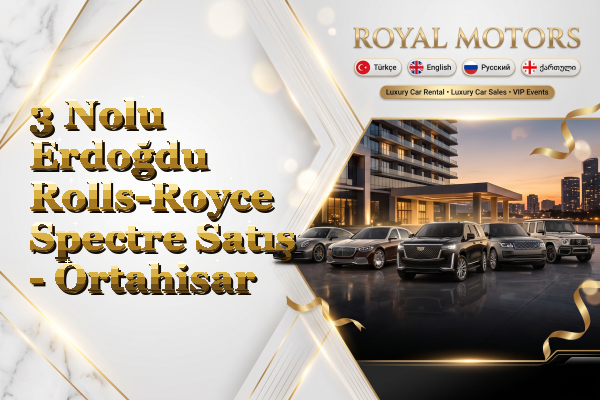 3 Nolu Erdoğdu Rolls-Royce Spectre Satış - Ortahisar