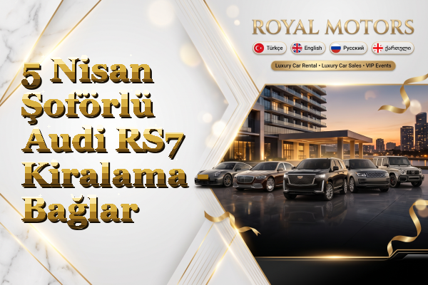 5 Nisan Şoförlü Audi RS7 Kiralama - Bağlar