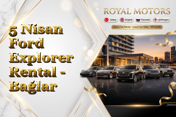 5 Nisan Ford Explorer Rental - Bağlar