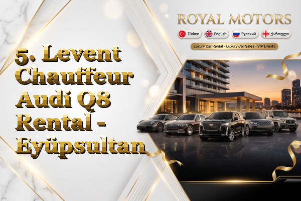 5. Levent Chauffeur Audi Q8 Rental - Eyüpsultan