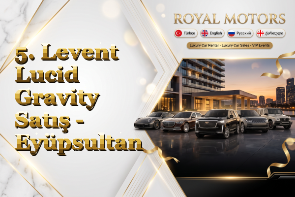 5. Levent Lucid Gravity Satış - Eyüpsultan