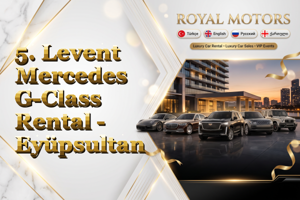 5. Levent Mercedes G-Class Rental - Eyüpsultan