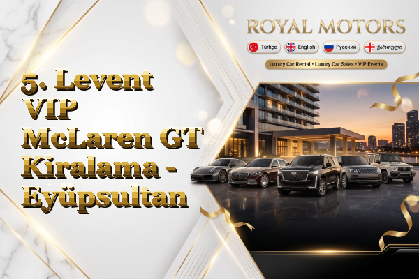 5. Levent VIP McLaren GT Kiralama - Eyüpsultan