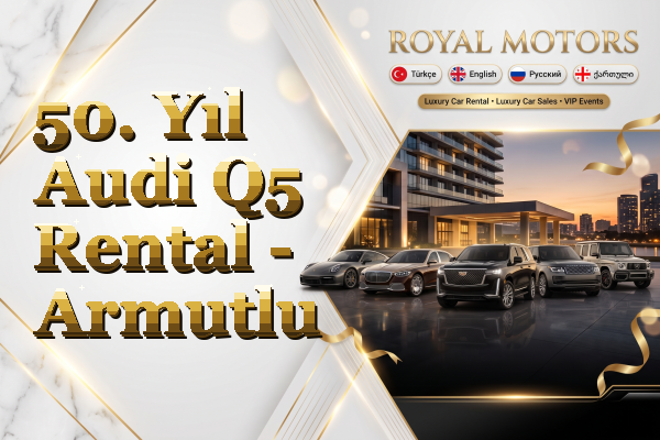 50. Yıl Audi Q5 Rental - Armutlu