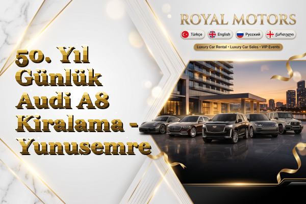 50. Yıl Günlük Audi A8 Kiralama - Yunusemre