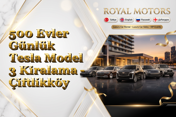 500 Evler Günlük Tesla Model 3 Kiralama - Çiftlikköy