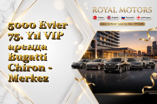 5000 Evler 75. Yıl VIP аренда Bugatti Chiron - Merkez
