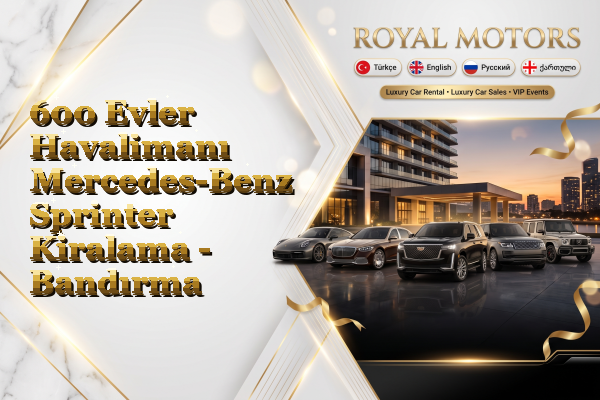 600 Evler Havalimanı Mercedes-Benz Sprinter Kiralama - Bandırma