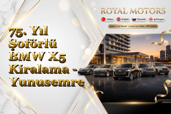 75. Yıl Şoförlü BMW X5 Kiralama - Yunusemre