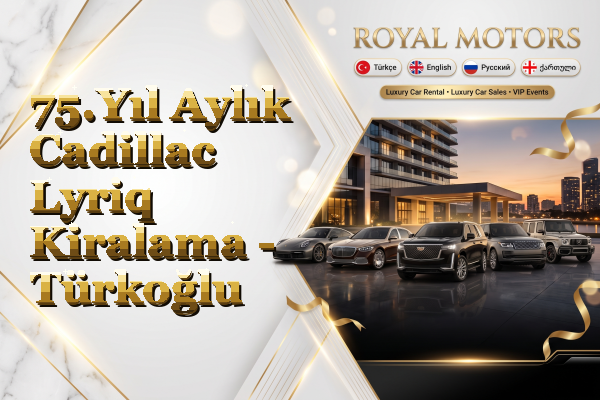 75.Yıl Aylık Cadillac Lyriq Kiralama - Türkoğlu