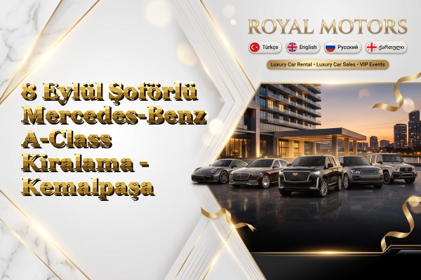 8 Eylül Şoförlü Mercedes-Benz A-Class Kiralama - Kemalpaşa
