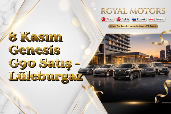 8 Kasım Genesis G90 Satış - Lüleburgaz