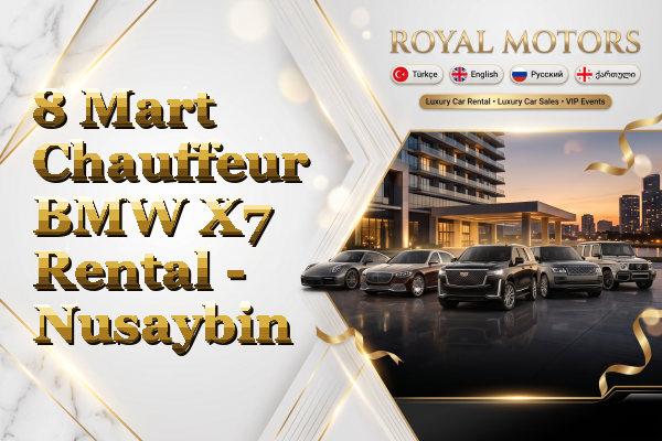 8 Mart Chauffeur BMW X7 Rental - Nusaybin