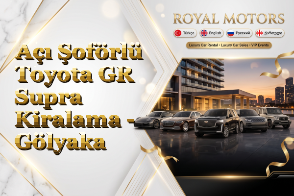 Açı Şoförlü Toyota GR Supra Kiralama - Gölyaka