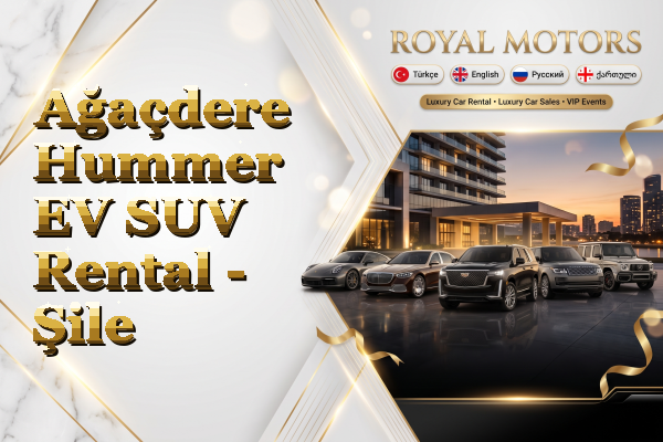 Ağaçdere Hummer EV SUV Rental - Şile