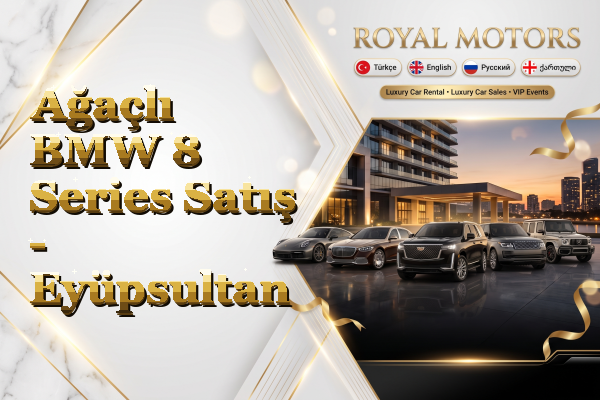 Ağaçlı BMW 8 Series Satış - Eyüpsultan