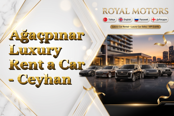 Ağaçpınar Luxury Rent a Car - Ceyhan