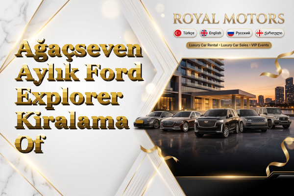 Ağaçseven Aylık Ford Explorer Kiralama - Of