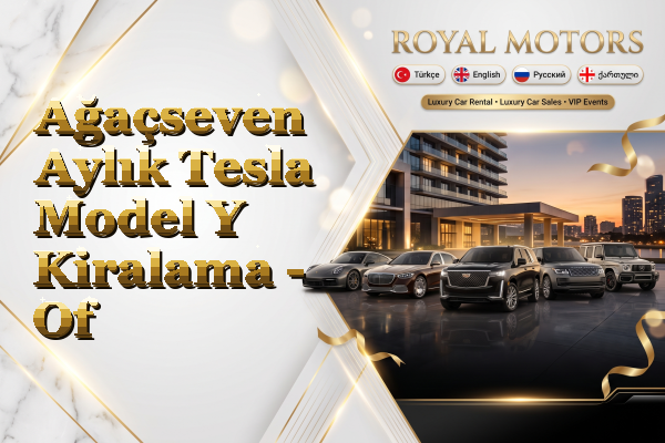 Ağaçseven Aylık Tesla Model Y Kiralama - Of