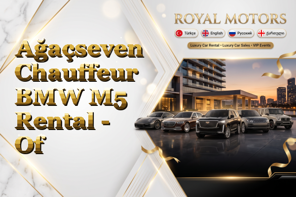 Ağaçseven Chauffeur BMW M5 Rental - Of