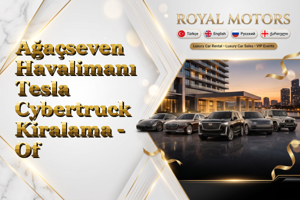 Ağaçseven Havalimanı Tesla Cybertruck Kiralama - Of