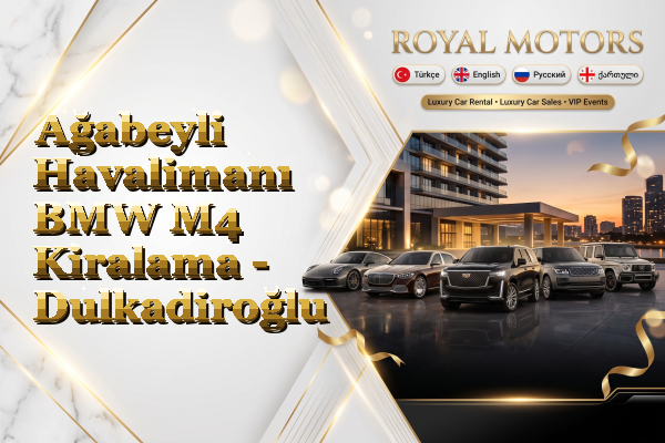 Ağabeyli Havalimanı BMW M4 Kiralama - Dulkadiroğlu