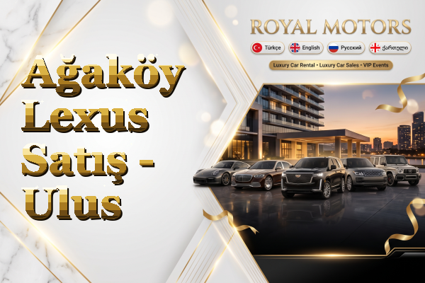Ağaköy Lexus Satış - Ulus