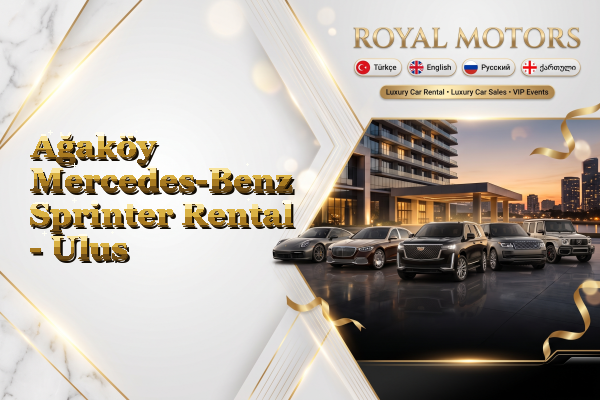 Ağaköy Mercedes-Benz Sprinter Rental - Ulus