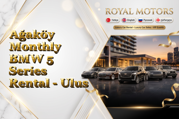 Ağaköy Monthly BMW 5 Series Rental - Ulus