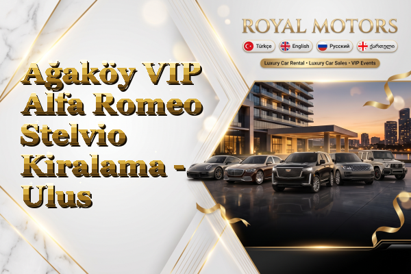 Ağaköy VIP Alfa Romeo Stelvio Kiralama - Ulus
