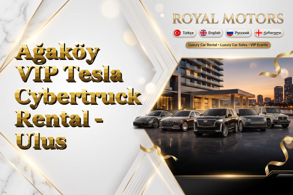 Ağaköy VIP Tesla Cybertruck Rental - Ulus