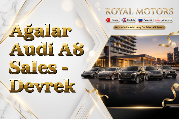 Ağalar Audi A8 Sales - Devrek
