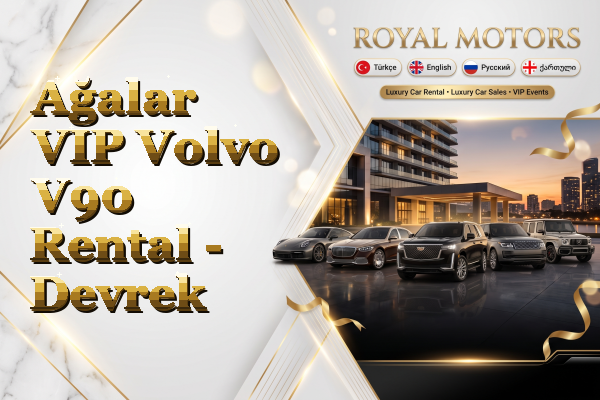 Ağalar VIP Volvo V90 Rental - Devrek