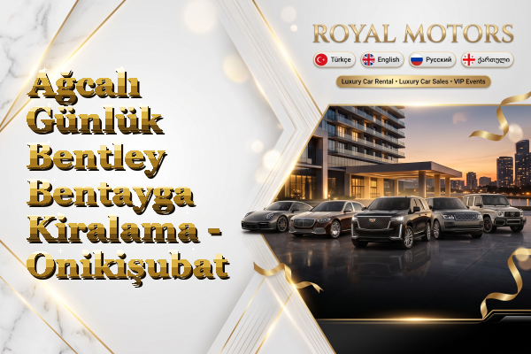 Ağcalı Günlük Bentley Bentayga Kiralama - Onikişubat