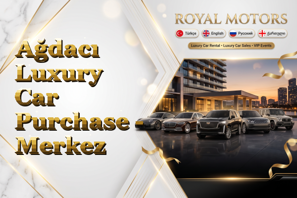 Ağdacı Luxury Car Purchase - Merkez
