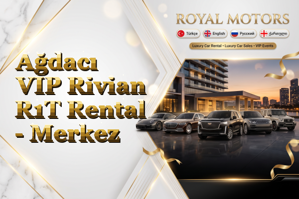 Ağdacı VIP Rivian R1T Rental - Merkez