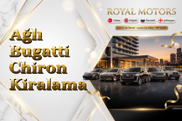 Ağlı Bugatti Chiron Kiralama