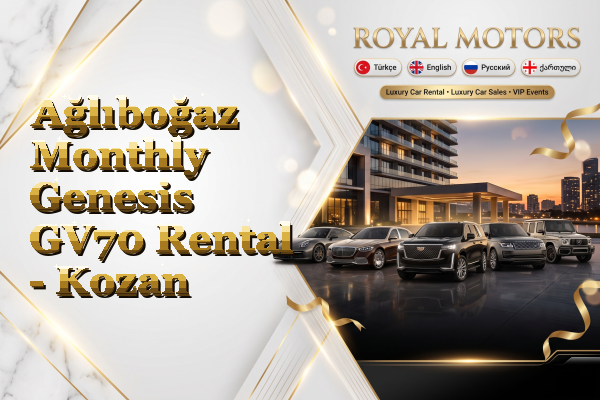 Ağlıboğaz Monthly Genesis GV70 Rental - Kozan