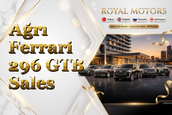 Ağrı Ferrari 296 GTB Sales